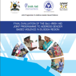 Final Evaluation of the GoU Irish Aid Joint Programme to Address Gender Based Violence in Busoga Region 2016