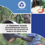 A Training Guide on Enterpreneurship Advocacay Civic Rights and Obligations for Women in the Private Sector 2017