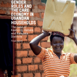 UWONET Gender Roles and the Care Economy in Uganda HouseHolds-The Case of Kaabong, Kabale and Kampala Districts 2018