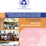 Mentorship for Young Leaders the Citizen Platform and the Documentation of Project Success Stories from CSOs and Women Councillors in the Disticits of Abim-Amuria-Katakwi (2015)