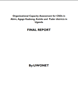 UWONET Capacity Assesment for CSOs in Abim,Agago Kaabong,Kotido and Pader Districts in Uganda