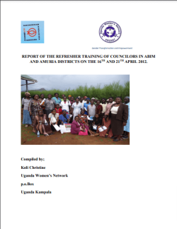 Report of the Refresher Training of Councilors in Abim and Amuria Districts on the 16th and 21th April 2021