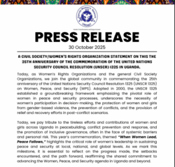 A CIVIL SOCIETY/WOMEN’S RIGHTS ORGANIZATION STATEMENT ON THE 25TH ANNIVERSARY OF THE COMMEMORATION OF UNSCR 1325 IN UGANDA