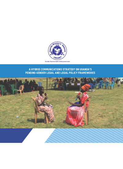 A Hybrid Communications Strategy on Uganda’s Pending Gender Legal and Legal Policy Frameworks (2023)