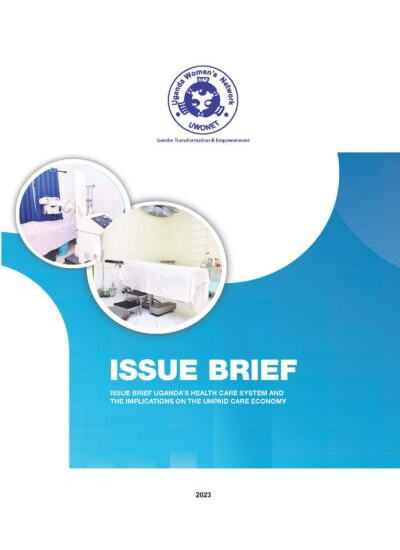 Issue Brief Uganda’s Health Care System and The Implications On The Unpaid Care Economy (2022)