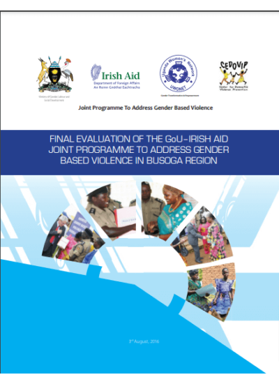 Final Evaluation of the GoU Irish Aid Joint Programme to Address Gender Based Violence in Busoga Region 2016