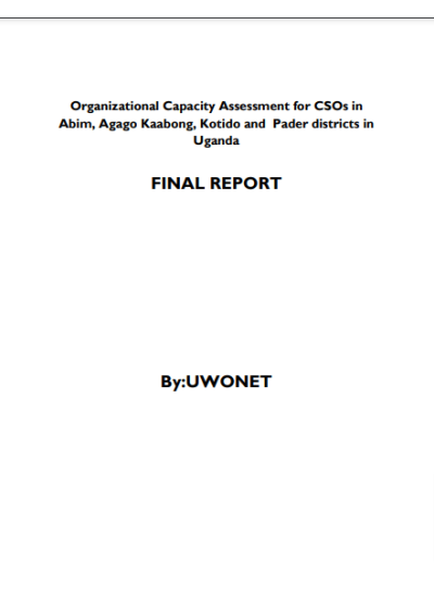 UWONET Capacity Assesment for CSOs in Abim,Agago Kaabong,Kotido and Pader Districts in Uganda