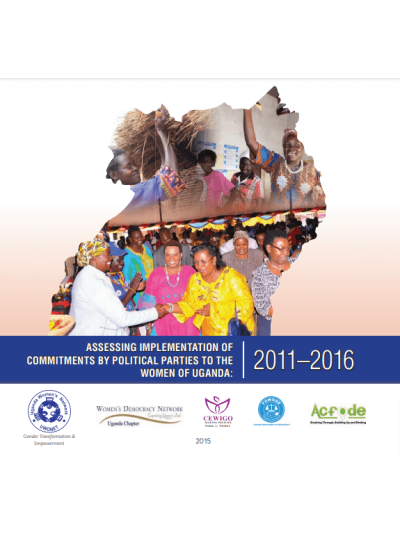 Assessing Implementation of Commitments by Political Parties to the Women of Uganda 2011-2016(2015)